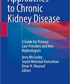 Approaches to Chronic Kidney Disease A Guide for Primary Care Providers and Non Nephrologists