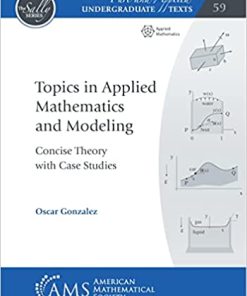 Topics in Applied Mathematics and Modeling Concise Theory with Case Studies