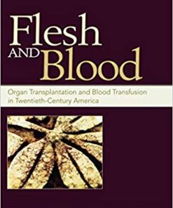 Flesh and Blood Organ Transplantation and Blood Transfusion in 20th Century America