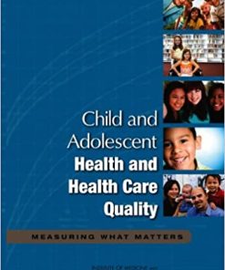 Child and Adolescent Health and Health Care Quality Measuring What Matters
