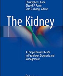 The Kidney A Comprehensive Guide to Pathologic Diagnosis and Management