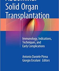 Abdominal Solid Organ Transplantation Immunology Indications Techniques and Early Complications