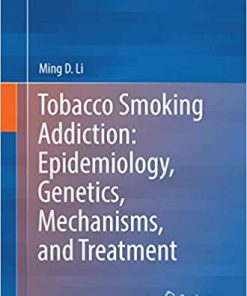 Tobacco Smoking Addiction Epidemiology Genetics Mechanisms and Treatment