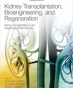 Kidney Transplantation Bioengineering and Regeneration Kidney Transplantation in the Regenerative Medicine Era
