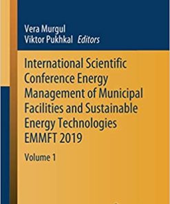 International Scientific Conference Energy Management of Municipal Facilities and Sustainable Energy Technologies EMMFT 2019 Volume 1
