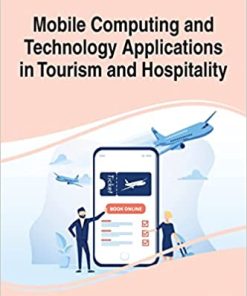 Mobile Computing and Technology Applications in Tourism and Hospitality