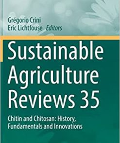 Sustainable Agriculture Reviews 35 Chitin and Chitosan History Fundamentals and Innovations
