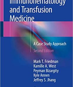 Immunohematology and Transfusion Medicine A Case Study Approach 2nd Edition
