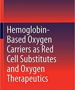 Hemoglobin Based Oxygen Carriers as Red Cell Substitutes and Oxygen Therapeutics