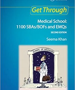 Get Through Medical School 1100 SBAs BOFs and EMQs 2nd Edition