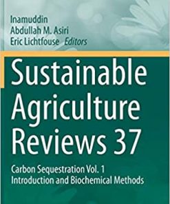 Sustainable Agriculture Reviews 37 Carbon Sequestration Vol 1 Introduction and Biochemical Methods