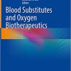 Blood Substitutes and Oxygen Biotherapeutics