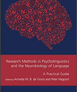 Research Methods in Psycholinguistics and the Neurobiology of Language A Practical Guide