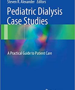 Pediatric Dialysis Case Studies A Practical Guide to Patient Care