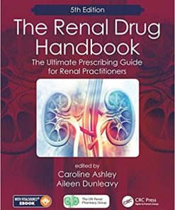 The Renal Drug Handbook The Ultimate Prescribing Guide for Renal Practitioners 5th Edition