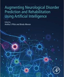 Augmenting Neurological Disorder Prediction and Rehabilitation Using Artificial Intelligence