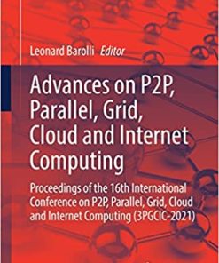 Advances on P2P Parallel Grid Cloud and Internet Computing 2021