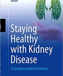 Staying Healthy with Kidney Disease A Complete Guide for Patients