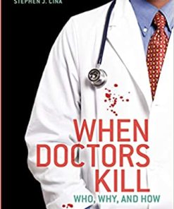 When Doctors Kill Who Why and How