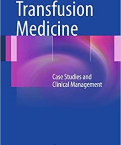 Transfusion Medicine Case Studies and Clinical Management