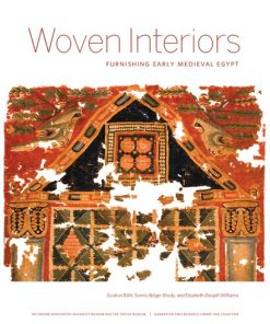 Woven Interiors Furnishing Early Medieval Egypt