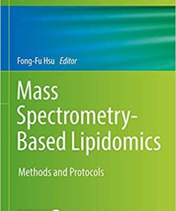 Mass Spectrometry Based Lipidomics Methods and Protocols