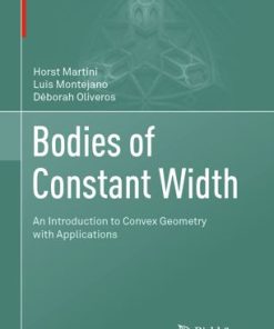 Bodies of Constant Width An Introduction to Convex Geometry with Applications