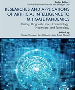 Researches and Applications of Artificial Intelligence to Mitigate Pandemics History Diagnostic Tools Epidemiology Healthcare and Technology