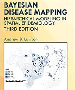 Bayesian Disease Mapping Hierarchical Modeling in Spatial Epidemiology 3rd Edition