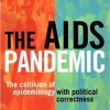 The AIDS Pandemic The Collision of Epidemiology with Political Correctness