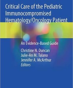 Critical Care of the Pediatric Immunocompromised Hematology Oncology Patient An Evidence Based