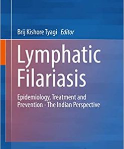Lymphatic Filariasis Epidemiology Treatment and Prevention The Indian Perspective