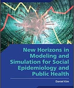 New Horizons in Modeling and Simulation for Social Epidemiology and Public Health