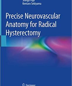 Precise Neurovascular Anatomy for Radical Hysterectomy