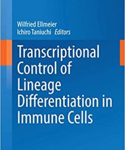 Transcriptional Control of Lineage Differentiation in Immune Cells