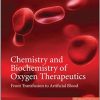Chemistry and Biochemistry of Oxygen Therapeutics From Transfusion to Artificial Blood