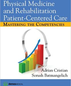Physical Medicine and Rehabilitation Patient Centered Care Mastering the Competencies