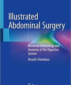 Illustrated Abdominal Surgery Based on Embryology and Anatomy of the Digestive System