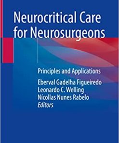Neurocritical Care for Neurosurgeons Principles and Applications