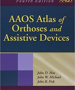 AAOS Atlas of Orthoses and Assistive Devices 4th Ed