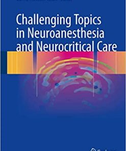 Challenging Topics in Neuroanesthesia and Neurocritical Care