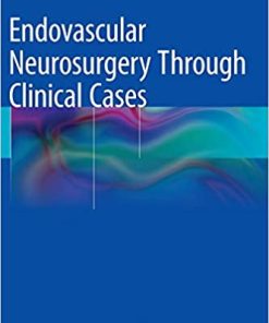 Endovascular Neurosurgery Through Clinical Cases