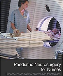 Paediatric Neurosurgery for Nurses Evidence Based care for children and their families