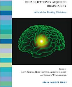 Practical Neuropsychological Rehabilitation in Acquired Brain Injury A Guide for Working Clinicians