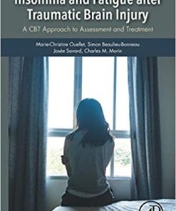 Insomnia and Fatigue after Traumatic Brain Injury A CBT Approach to Assessment and Treatment