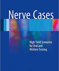 Nerve Cases High Yield Scenarios for Oral and Written Testing