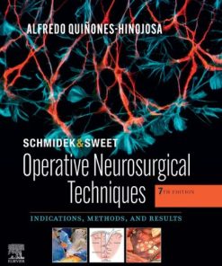 Schmidek and Sweet Operative Neurosurgical Techniques 7th Edition