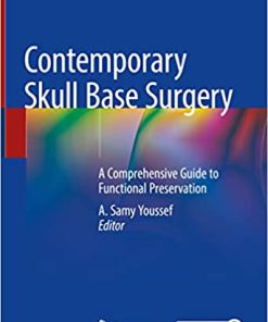 Contemporary Skull Base Surgery A Comprehensive Guide to Functional Preservation