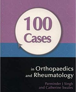 100 Cases in Orthopaedics and Rheumatology