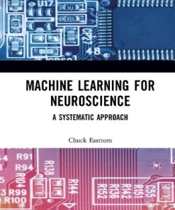 Machine Learning for Neuroscience A Systematic Approach